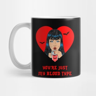 you are just my blood type Mug